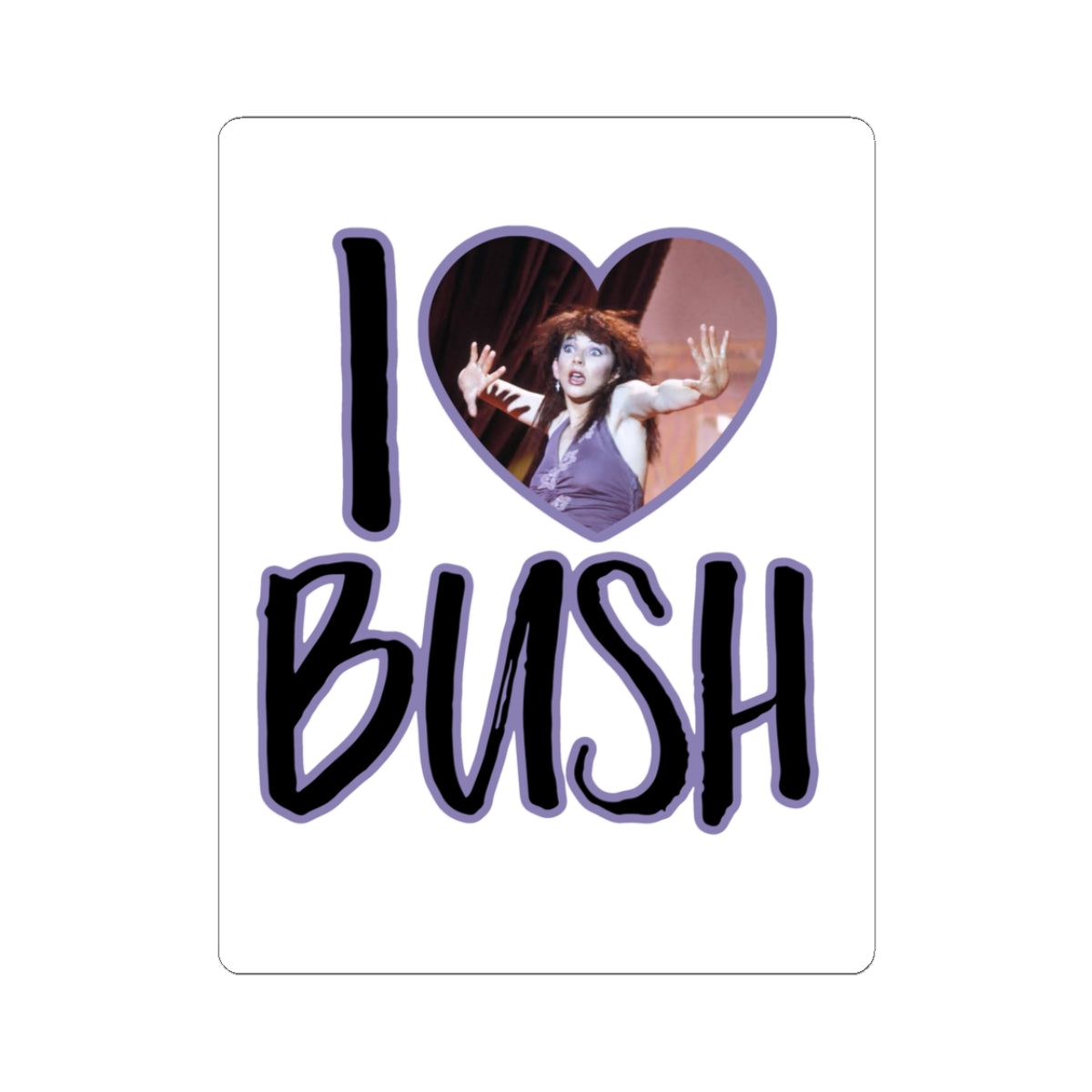 I <3 Bush Kiss-Cut Sticker