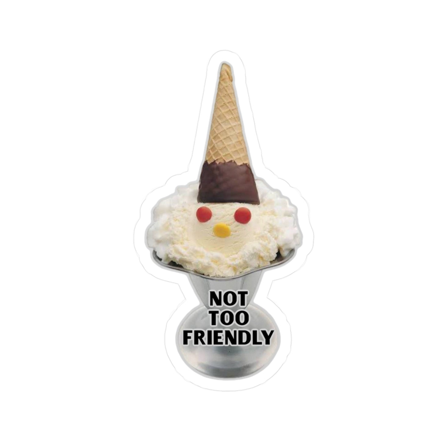 Not Too Friendly Kiss-Cut Vinyl Decal