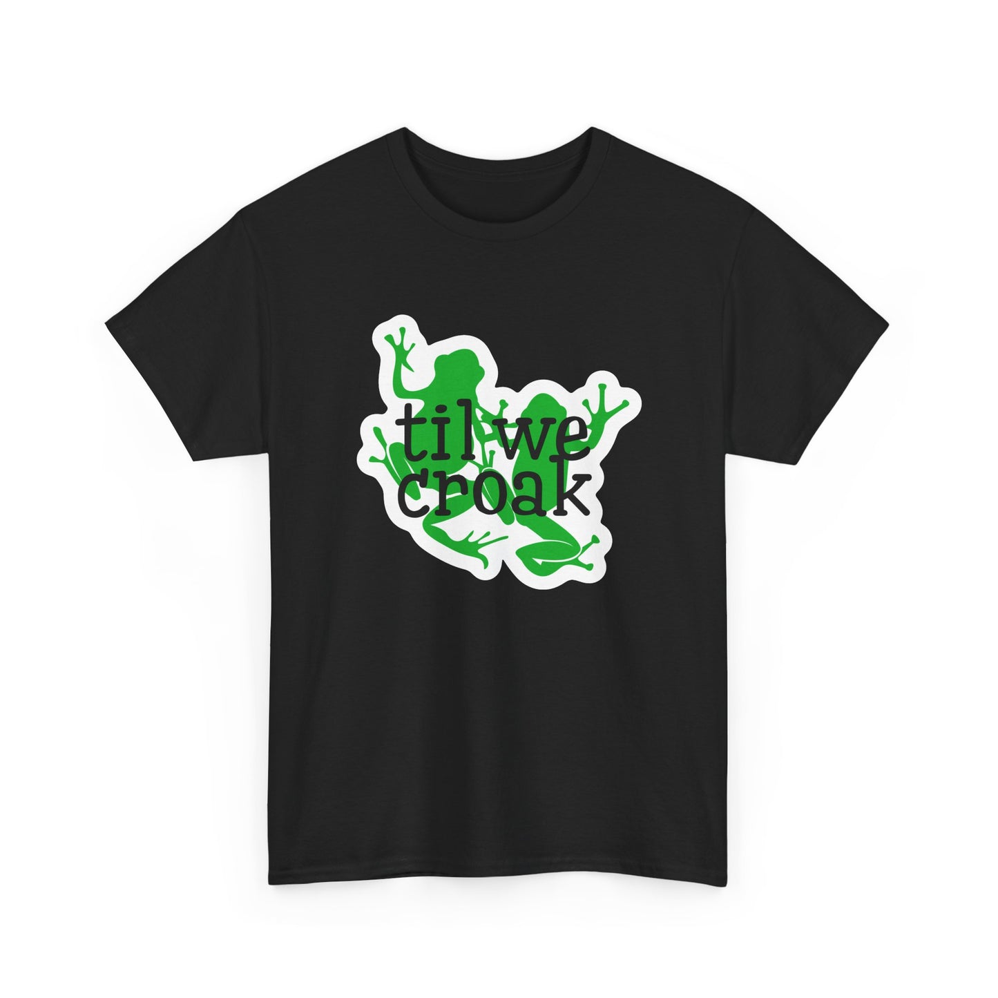 Til We Croak Unisex Heavy Cotton Tee