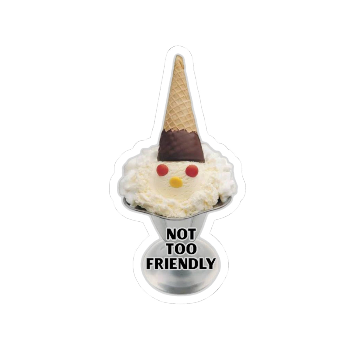 Not Too Friendly Kiss-Cut Sticker