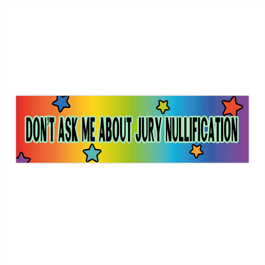 Don’t Ask Me Bumper Sticker