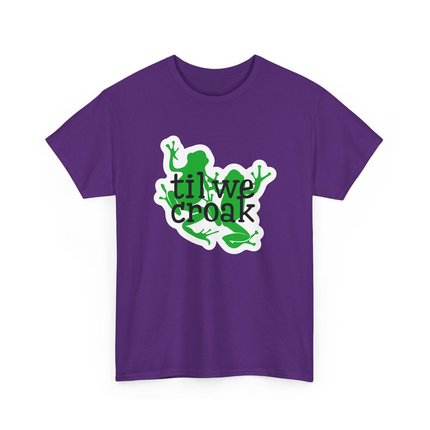 Til We Croak Unisex Heavy Cotton Tee