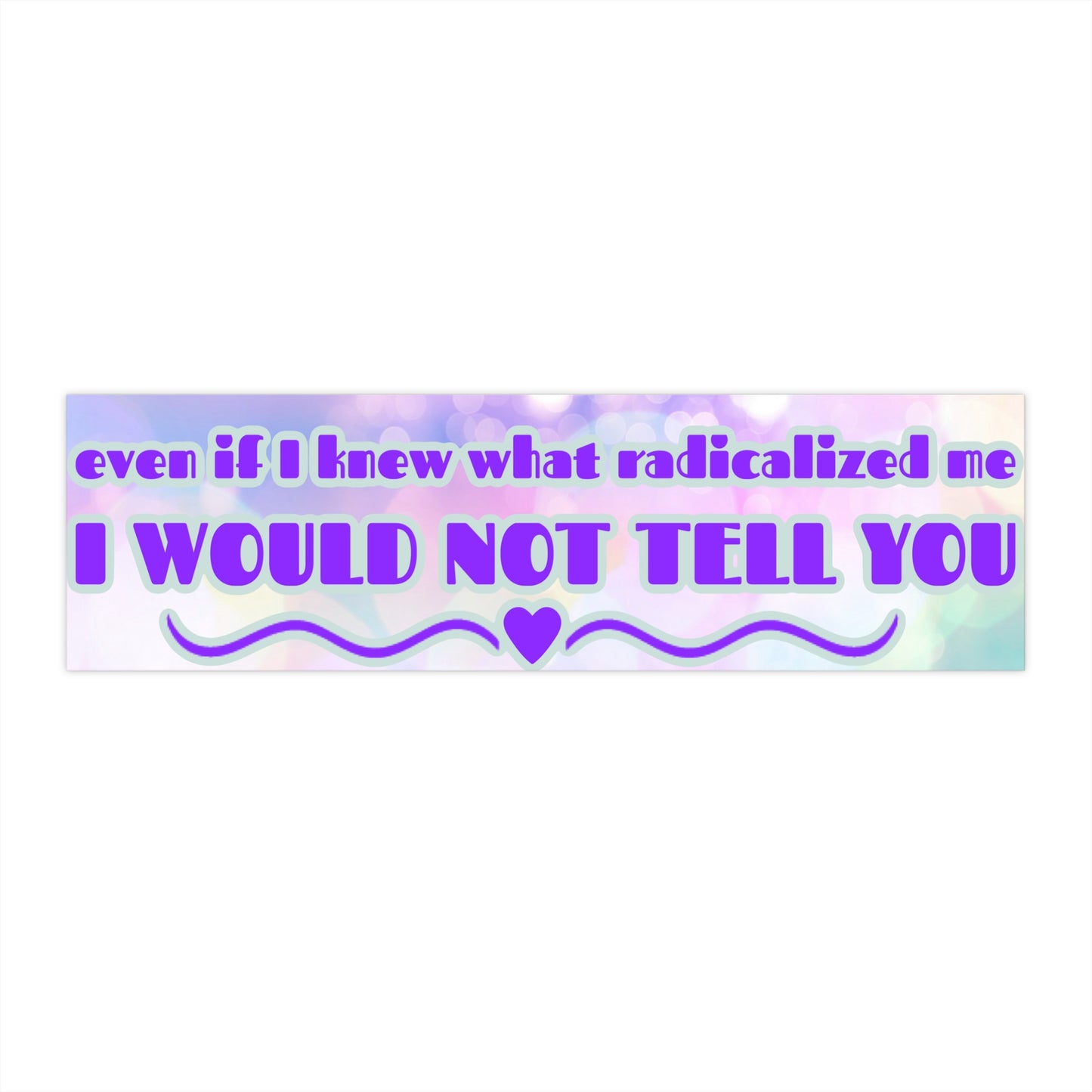 Radicalized Bumper Sticker