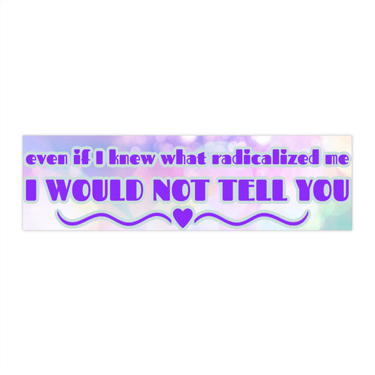 Radicalized Bumper Sticker