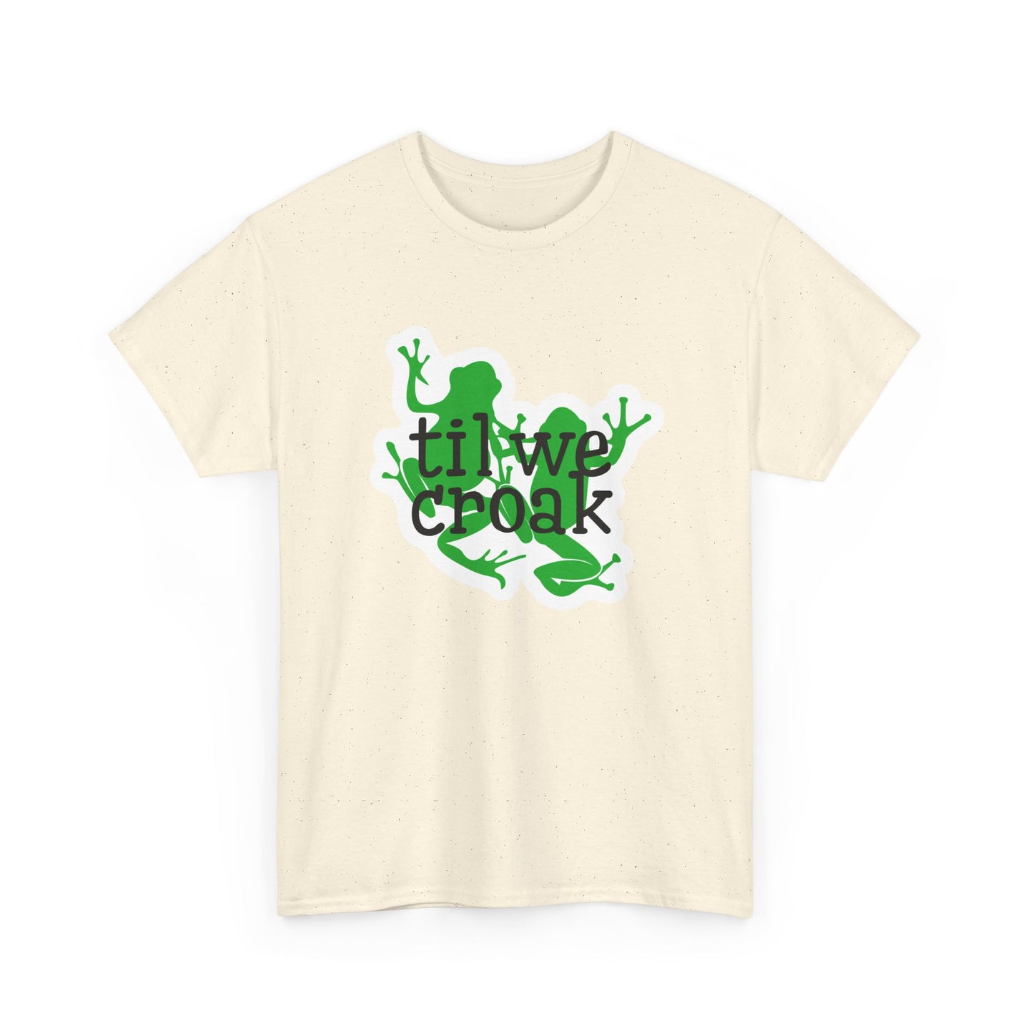 Til We Croak Unisex Heavy Cotton Tee