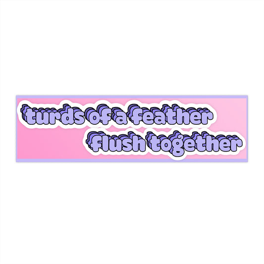 Turds of a Feather Bumper Sticker