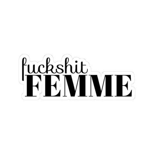 Fuckshit Femme Kiss-Cut Sticker