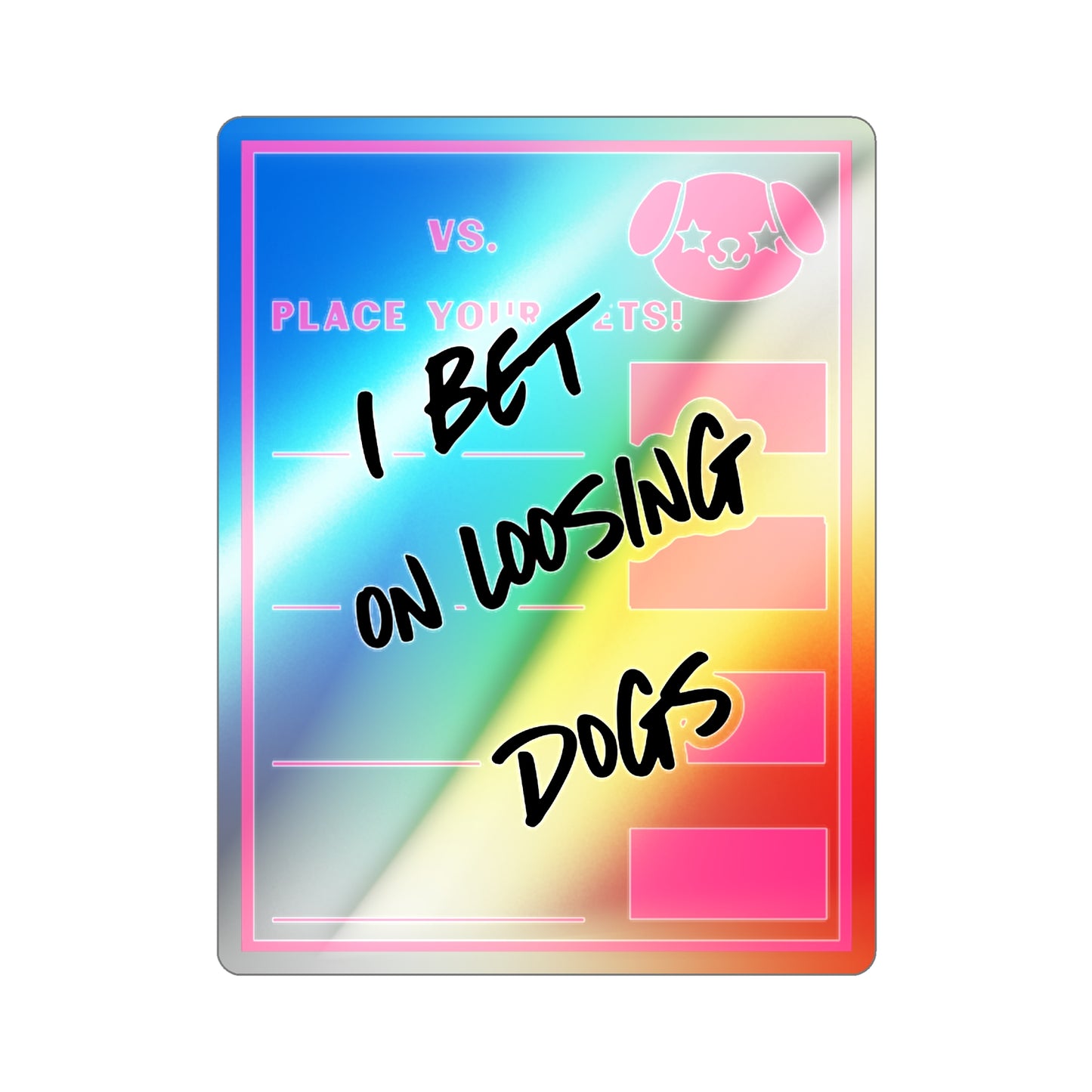 Loosing Dog Holographic Die-cut Sticker