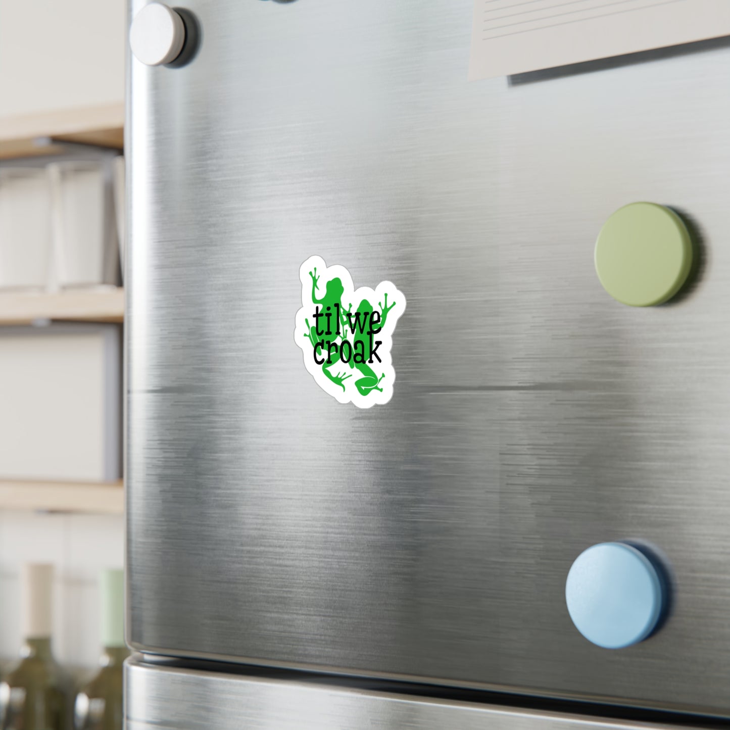 Til We Croak Kiss-Cut Vinyl Decal