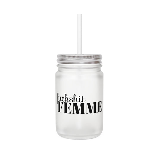 Fuckshit Femme Mason Jar