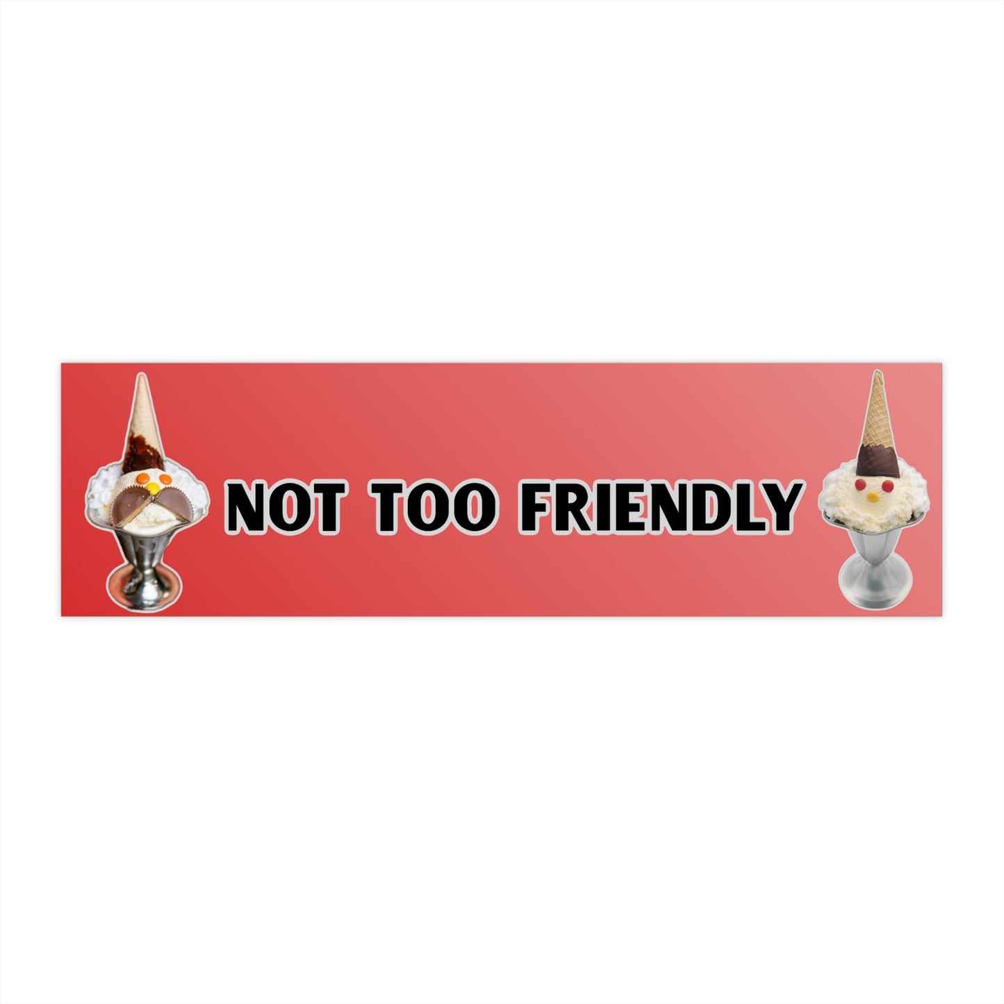 Not Too Friendly Bumper Sticker