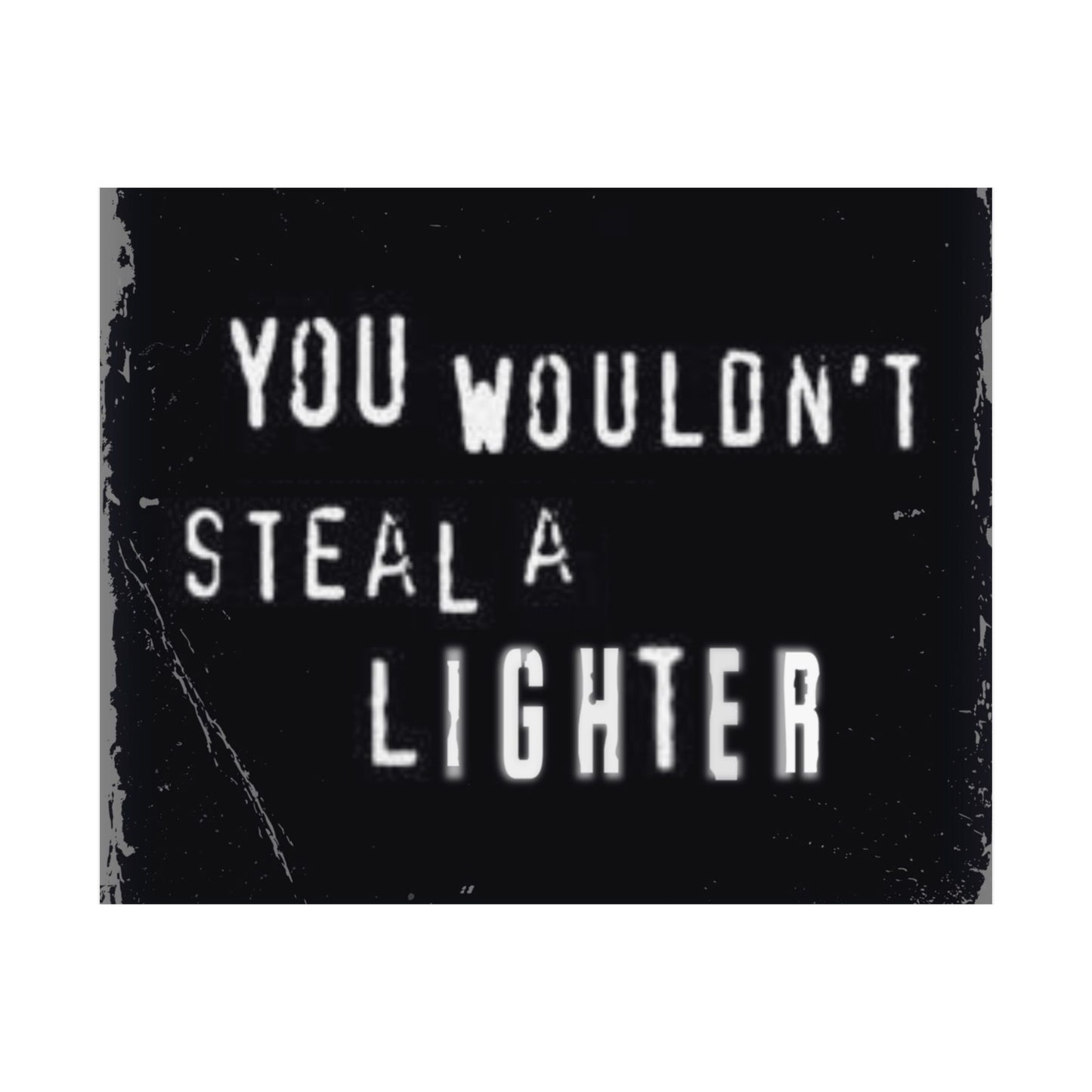 Lighter Piracy is a Crime Matte Horizontal Poster