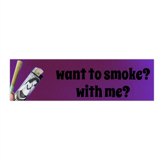 Smoke? Bumper Sticker
