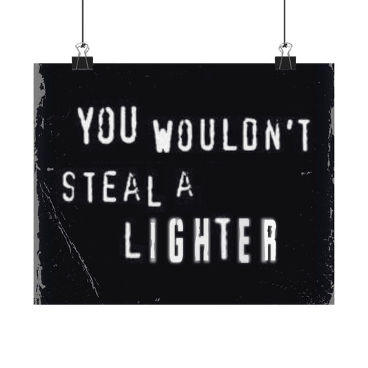 Lighter Piracy is a Crime Matte Horizontal Poster
