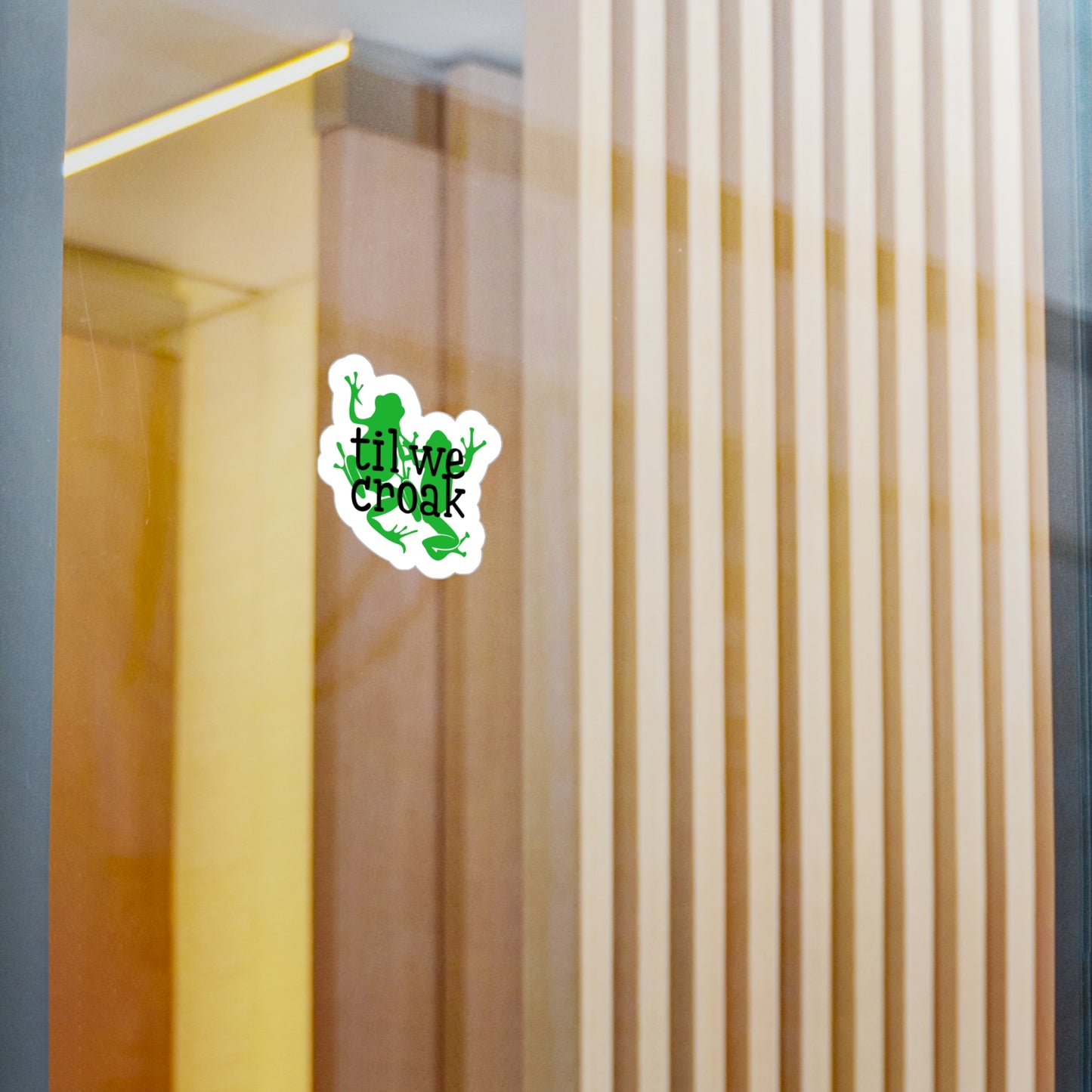 Til We Croak Kiss-Cut Vinyl Decal