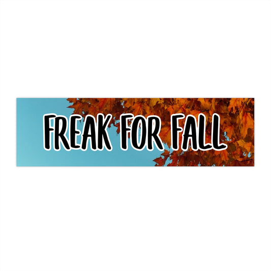 Freak for Fall Bumper Sticker